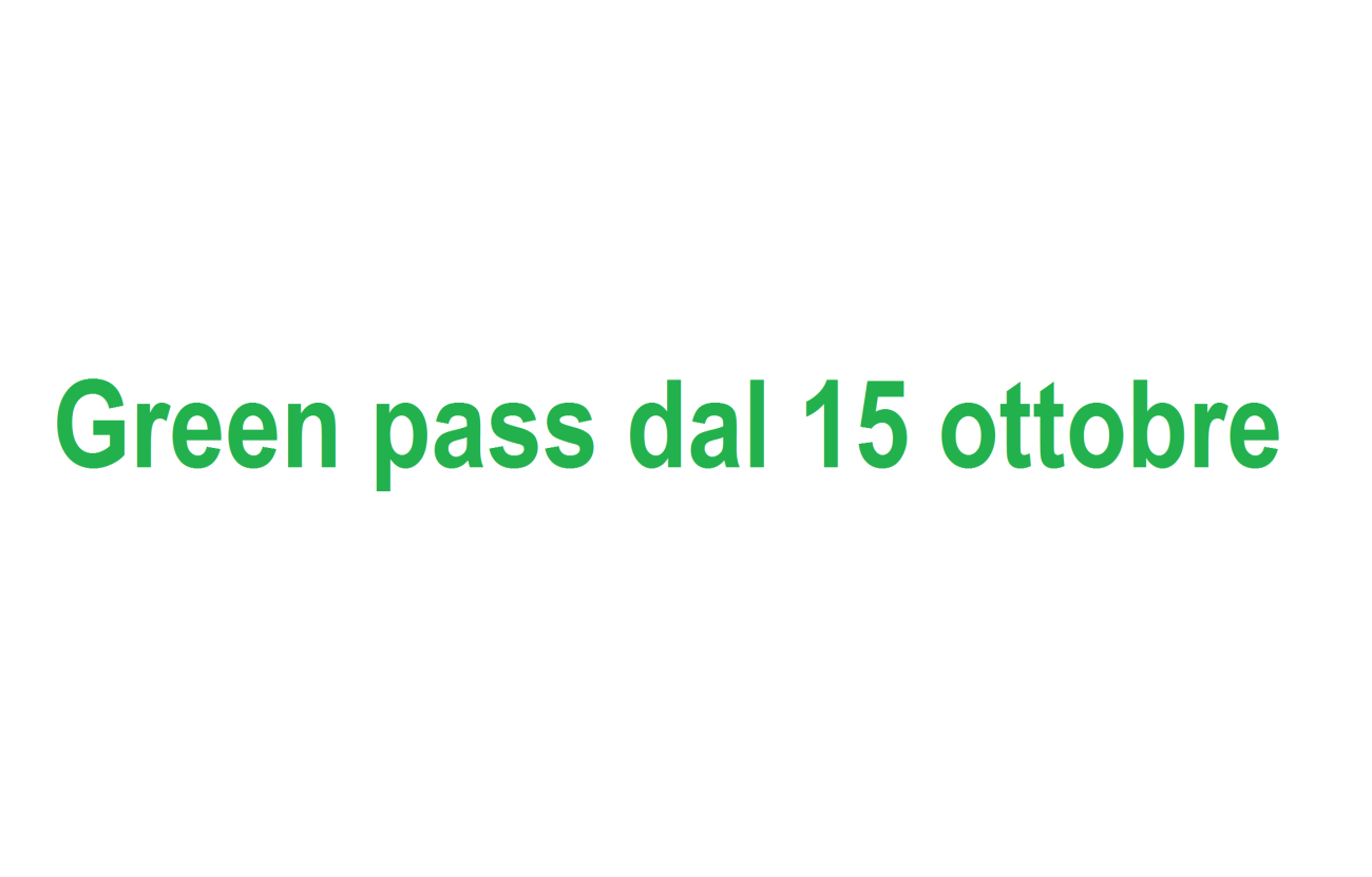 Richiesta di green pass dal 15 ottobre. 